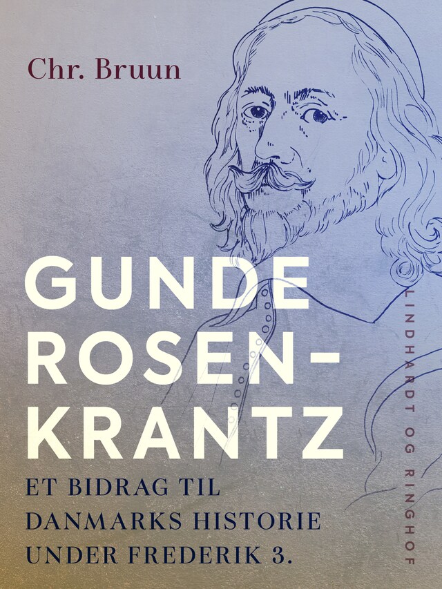 Kirjankansi teokselle Gunde Rosenkrantz. Et bidrag til Danmarks historie under Frederik 3.