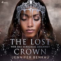 The Lost Crown, Band 2: Wer das Schicksal zeichnet