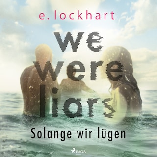 We Were Liars. Solange wir lügen (Lügner–Reihe, Band 1) als Hörbuch
