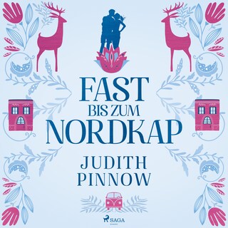Fast bis zum Nordkap: Roman (Der schwedischste Liebesroman des Jahres) als Hörbuch