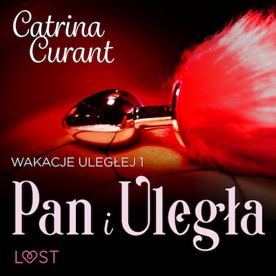 Wakacje uległej 1: Pan i Uległa – seria erotyczna BDSM