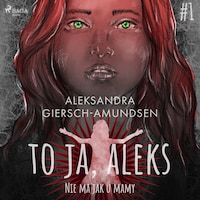 To ja, Aleks. Nie ma jak u mamy. Tom 1