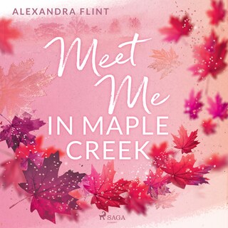 Maple–Creek–Reihe, Band 1: Meet Me in Maple Creek als Hörbuch
