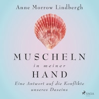 Muscheln in meiner Hand - Eine Antwort auf die Konflikte unseres Daseins