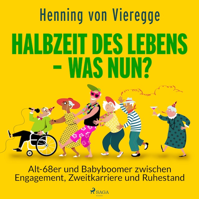 Book cover for Halbzeit des Lebens - was nun? Alt-68er und Babyboomer zwischen Engagement, Zweitkarriere und Ruhestand