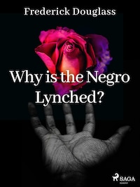 Why is the Negro Lynched?