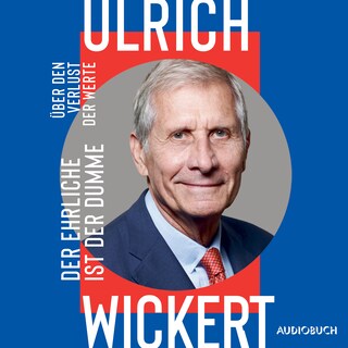 Der Ehrliche ist der Dumme - Über den Verlust der Werte als Hörbuch