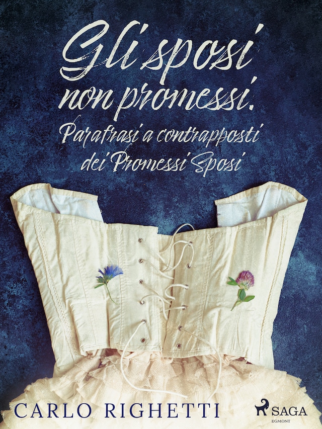 Book cover for Gli sposi non promessi. Parafrasi a contrapposti dei Promessi Sposi