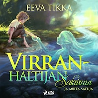 Virranhaltijan salaisuus ja muita satuja