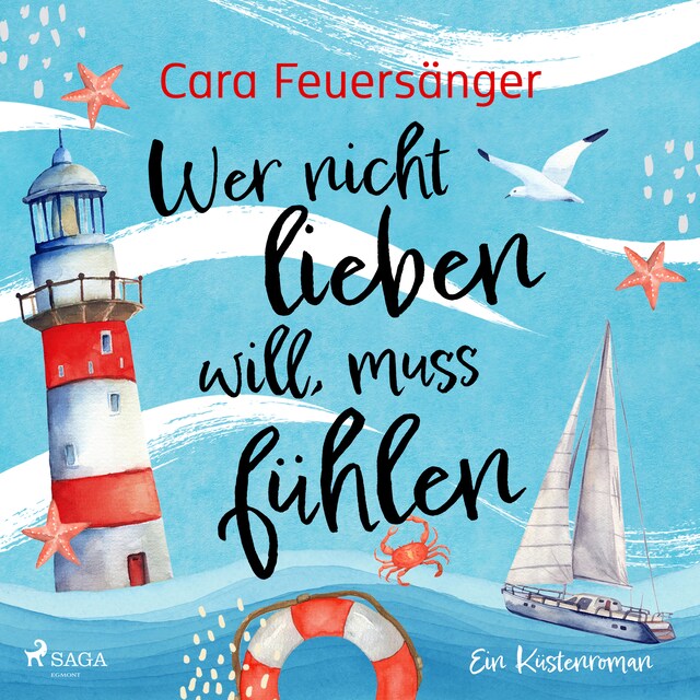 Book cover for Wer nicht lieben will, muss fühlen