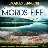 Mords-Eifel - Kriminelle Geschichten aus einem mörderischen Landstrich