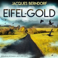 Eifel-Gold (Kriminalroman aus der Eifel)