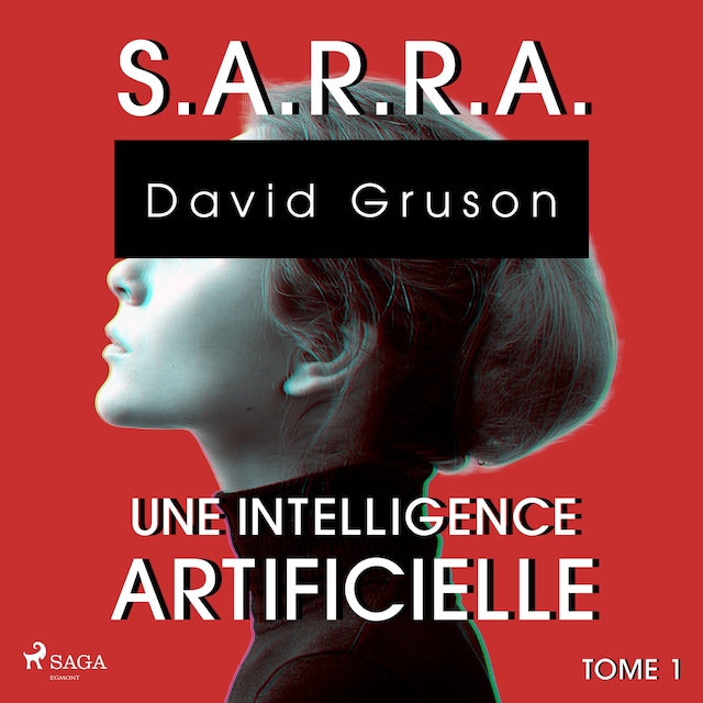 Book cover for S.A.R.R.A. - Tome 1 : Une Intelligence artificielle