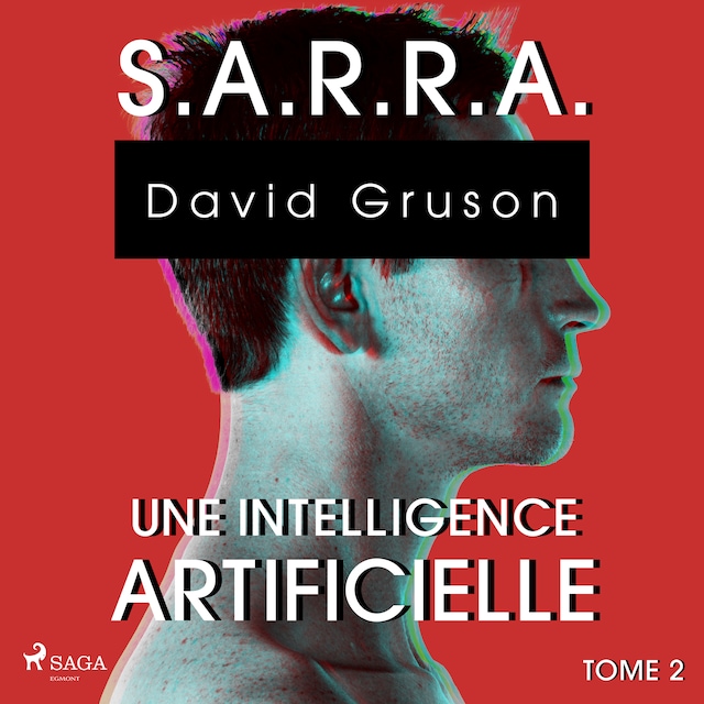 Book cover for S.A.R.R.A. - Tome 2 : Une Conscience artificielle