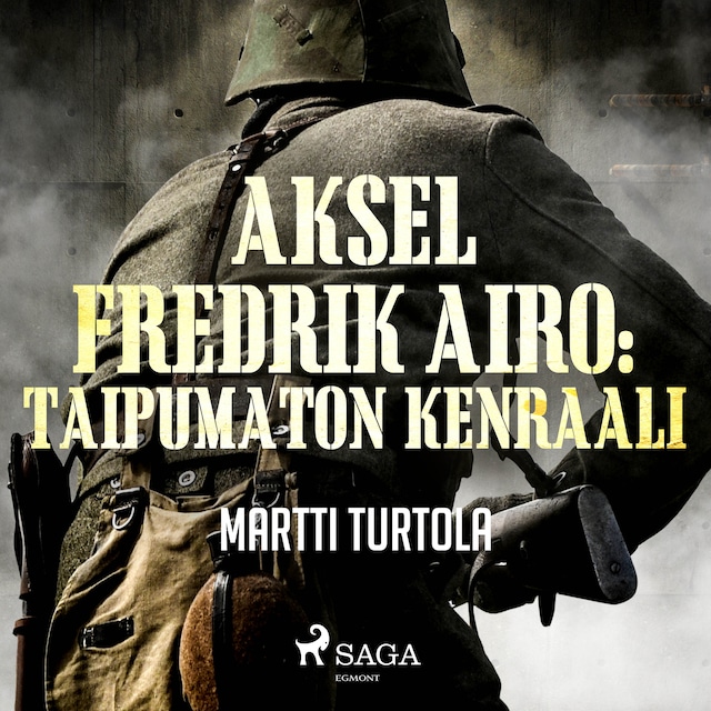 Book cover for Aksel Fredrik Airo: Taipumaton kenraali