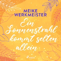 Ein Sonnenstrahl kommt selten allein - oder: Nachspielzeit in Sachen Liebe