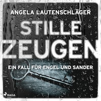 Stille Zeugen (Ein Fall für Engel und Sander, Band 1)
