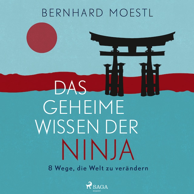 Book cover for Das geheime Wissen der Ninja: 8 Wege, die Welt zu verändern