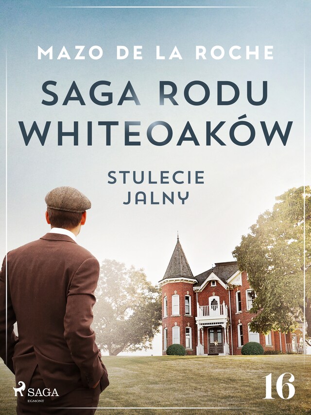 Book cover for Saga rodu Whiteoaków 16 -  Stulecie Jalny