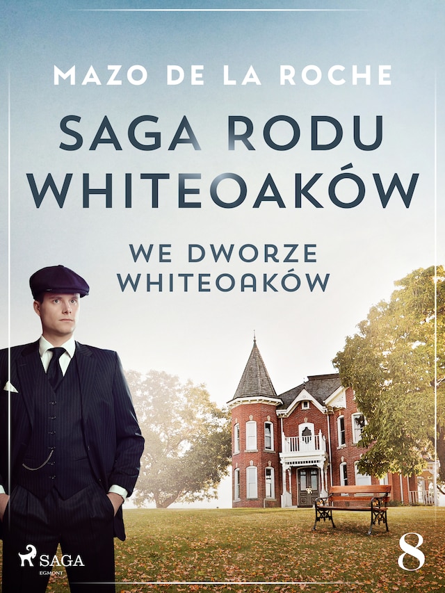 Book cover for Saga rodu Whiteoaków 8 - We dworze Whiteoaków