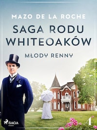 Saga rodu Whiteoaków 4 - Młody Renny