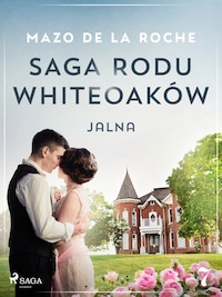 Saga rodu Whiteoaków 7 - Jalna