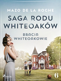 Saga rodu Whiteoaków 6 - Bracia Whiteoakowie