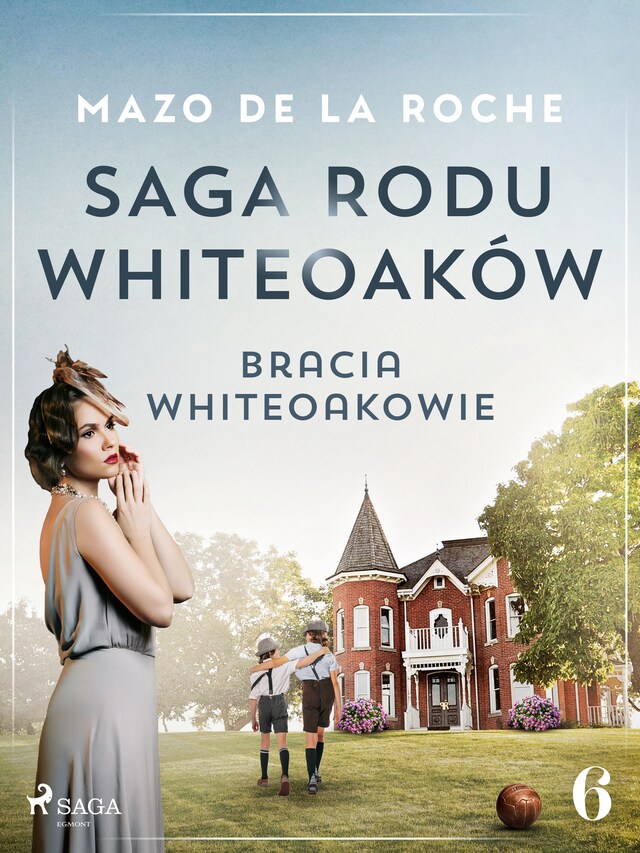 Okładka książki dla Saga rodu Whiteoaków 6 - Bracia Whiteoakowie
