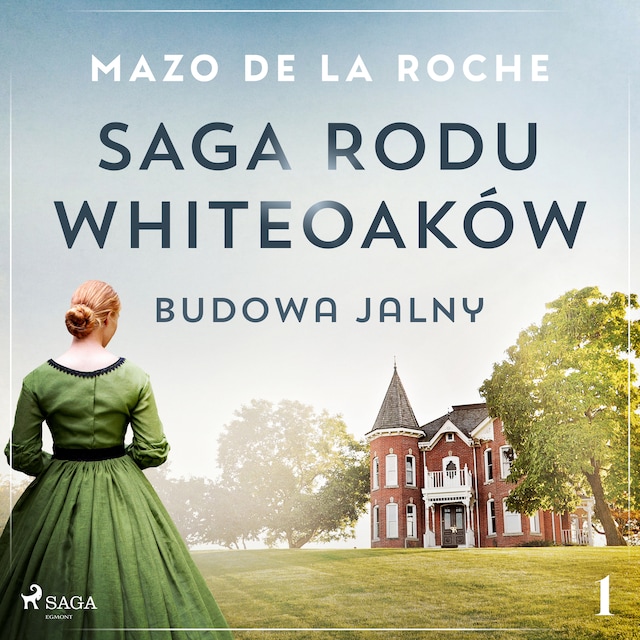 Book cover for Saga rodu Whiteoaków 1 - Budowa Jalny