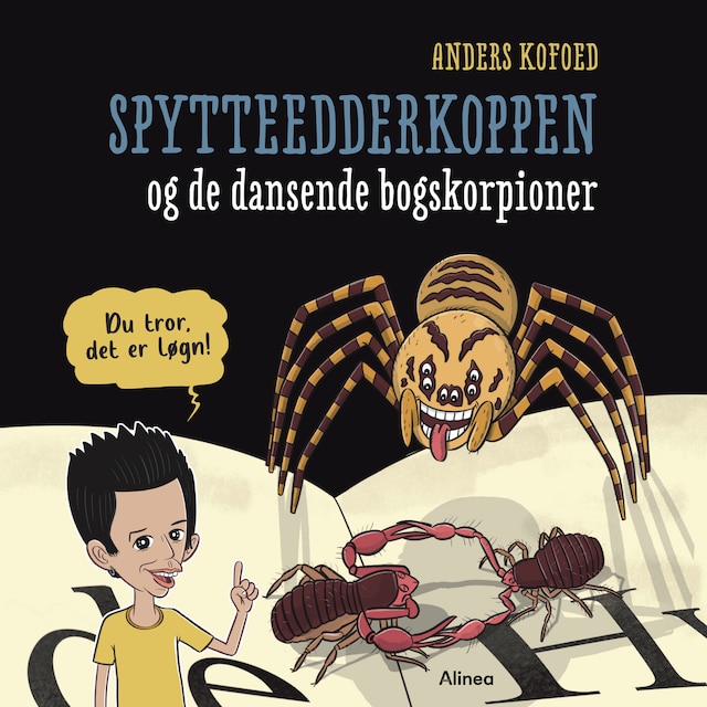 Bogomslag for Du tror, det er løgn! Spytteedderkoppen og de dansende bogskorpioner