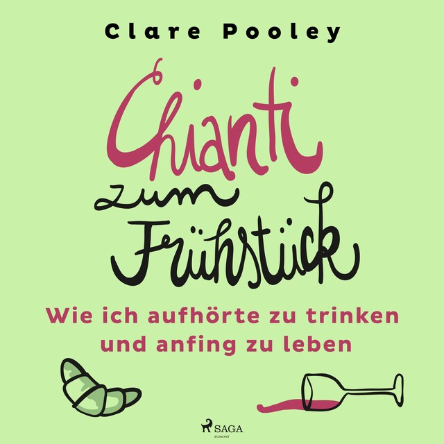 Book cover for Chianti zum Frühstück: Wie ich aufhörte zu trinken und anfing zu leben