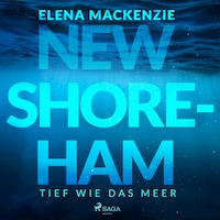 New Shoreham – Tief wie das Meer