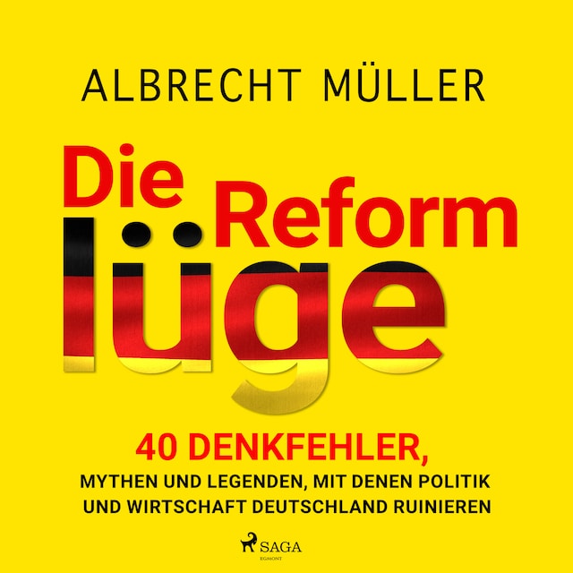Buchcover für Die Reformlüge - 40 Denkfehler, Mythen und Legenden, mit denen Politik und Wirtschaft Deutschland ruinieren