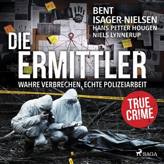 Die Ermittler – Wahre Verbrechen, echte Polizeiarbeit als Hörbuch