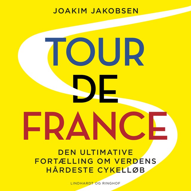 Portada de libro para Tour de France - Den ultimative fortælling om verdens hårdeste cykelløb