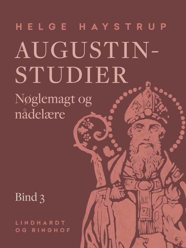 Book cover for Augustin-studier. Bind 3. Nøglemagt og nådelære