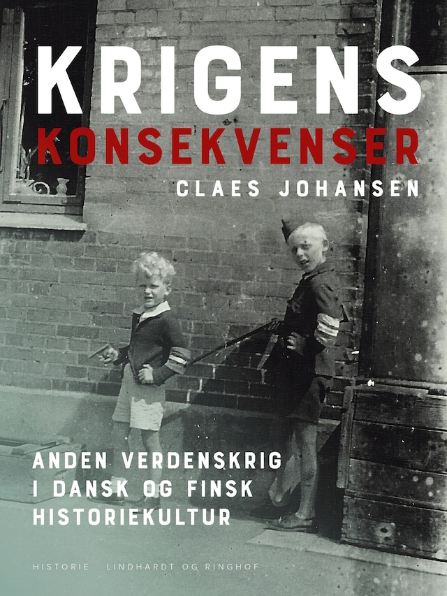 Copertina del libro per Krigens konsekvenser. Anden verdenskrig i dansk og finsk historiekultur