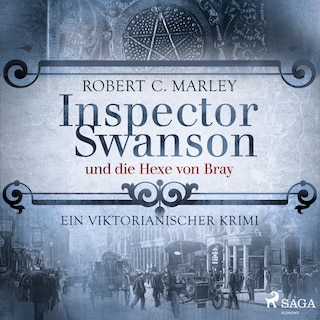 Inspector Swanson und die Hexe von Bray: Ein viktorianischer Krimi als Hörbuch