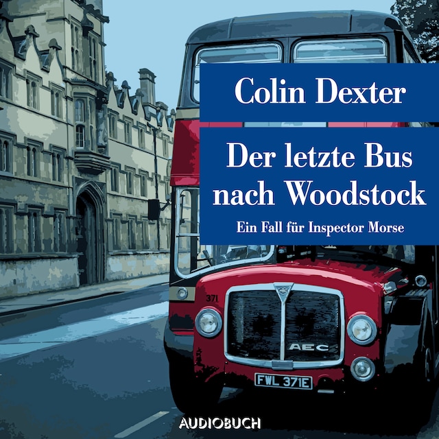 Okładka książki dla Der letzte Bus nach Woodstock - Ein Fall für Inspector Morse