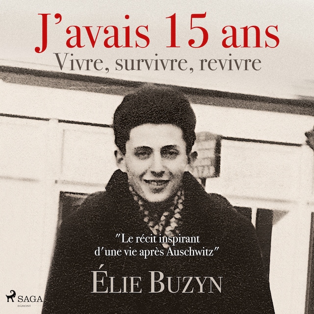 Book cover for J’avais 15 ans : Vivre, survivre, revivre