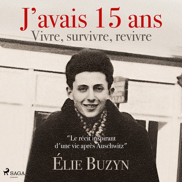 Bogomslag for J’avais 15 ans : Vivre, survivre, revivre