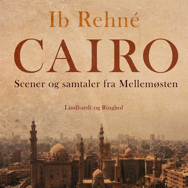 Book cover for Cairo. Scener og samtaler fra Mellemøsten