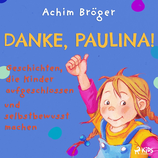 Book cover for Danke, Paulina! - Geschichten, die Kinder aufgeschlossen und selbstbewusst machen