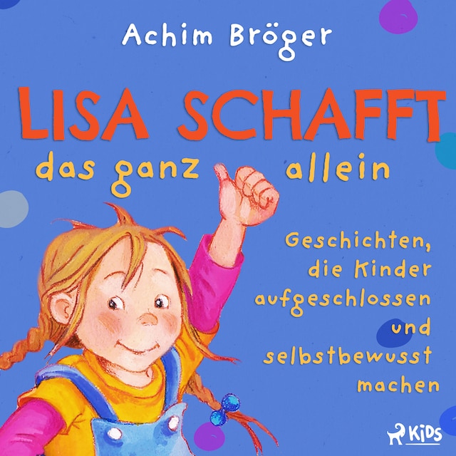 Book cover for Lisa schafft das ganz allein - Geschichten, die Kinder aufgeschlossen und selbstbewusst machen