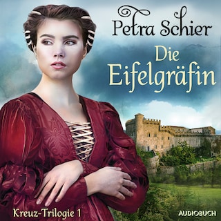 Die Eifelgräfin - Kreuz-Trilogie 1 als Hörbuch