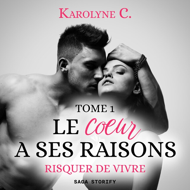 Okładka książki dla Le Coeur a ses raisons, Tome 1 : Risquer de vivre