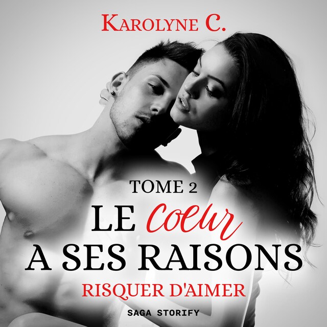 Okładka książki dla Le Coeur  a ses raisons, Tome 2 : Risquer d'aimer