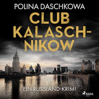 Club Kalaschnikow. Ein Russland-Krimi als Hörbuch