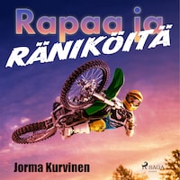 Rapaa ja räniköitä