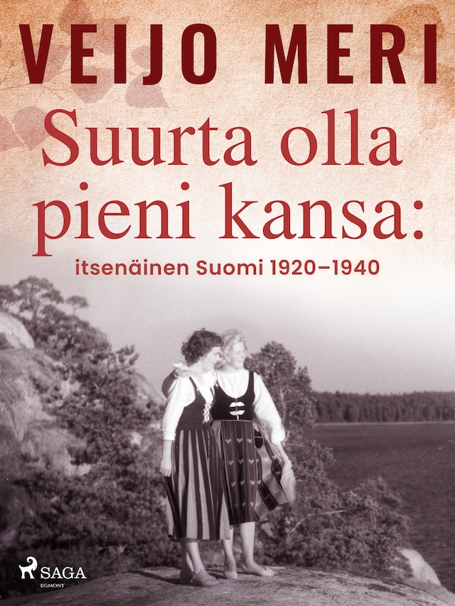 Kirjankansi teokselle Suurta olla pieni kansa: itsenäinen Suomi 1920–1940